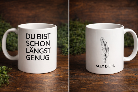 Tasse „DU BIST SCHON LÄNGST GENUG“